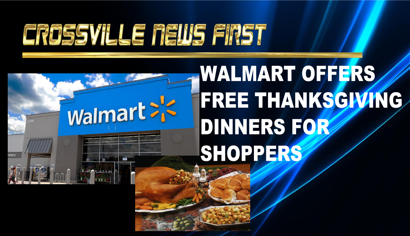 WALMART IS GIVING AWAY FREE THANKSGIVING DINNERS THRU NOVEMBER 25TH | Crossville News First