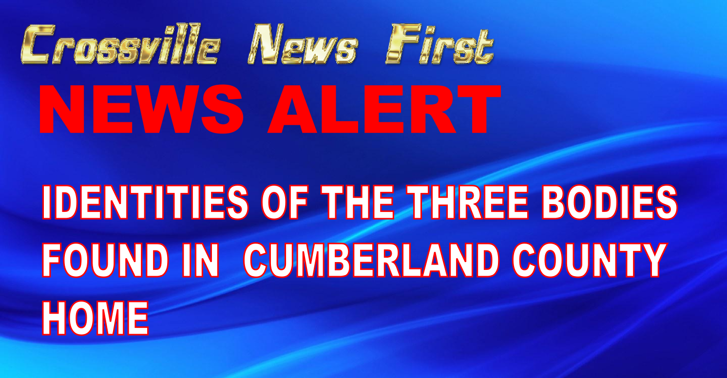 IDENTITY OF THREE DEAD FOUND IN CUMBERLAND CO HOME | Crossville News First