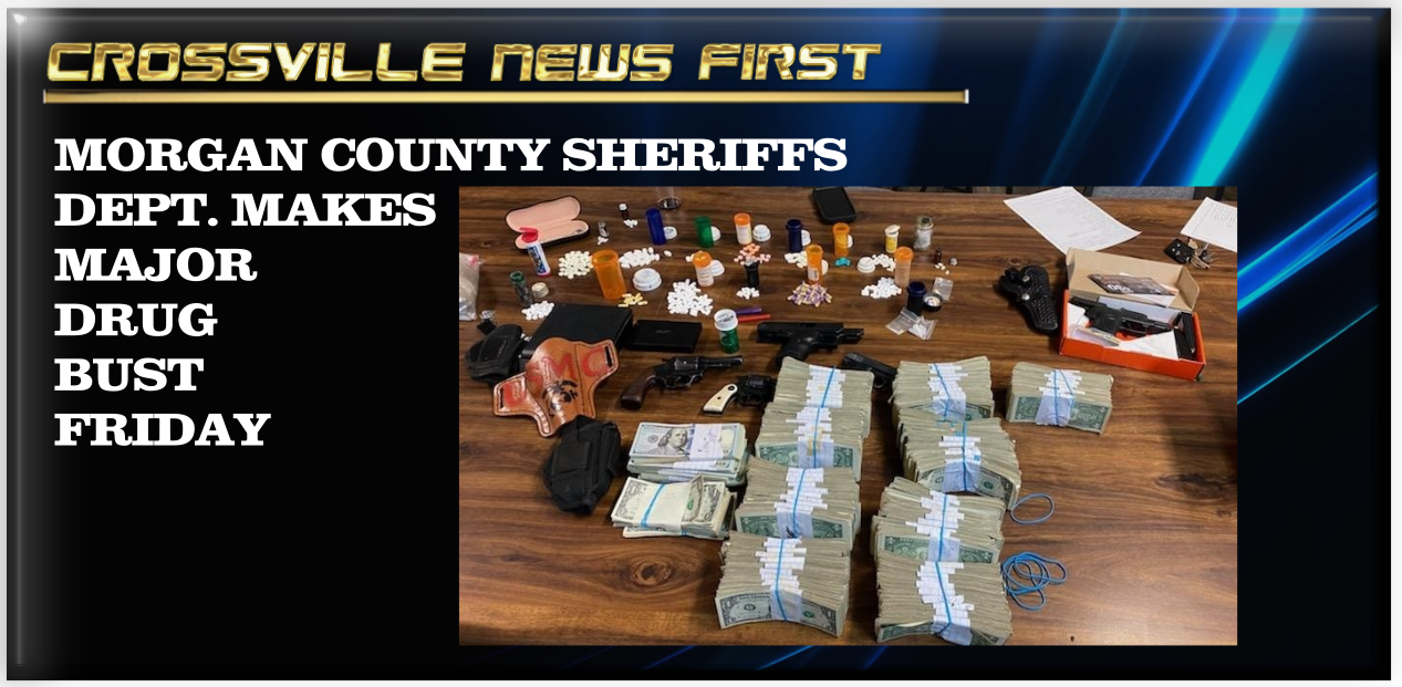 MAJOR DRUG BUST FRIDAY MADE BY MORGAN COUNTY SHERIFF’S DEPT ...
