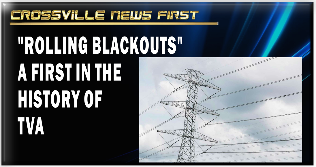 ROLLING BLACKOUTS A FIRST FOR TVA Crossville News First